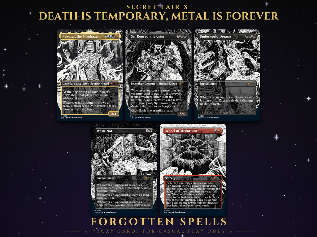 Secret Lair Death Is Temporary Metal Is Forever MTG proxy set of five borderless black-and-white death metal horror cards: Nekusar the Mindrazer, Syr Konrad the Grim, Underworld Dreams, Waste Not and Wheel of Misfortune